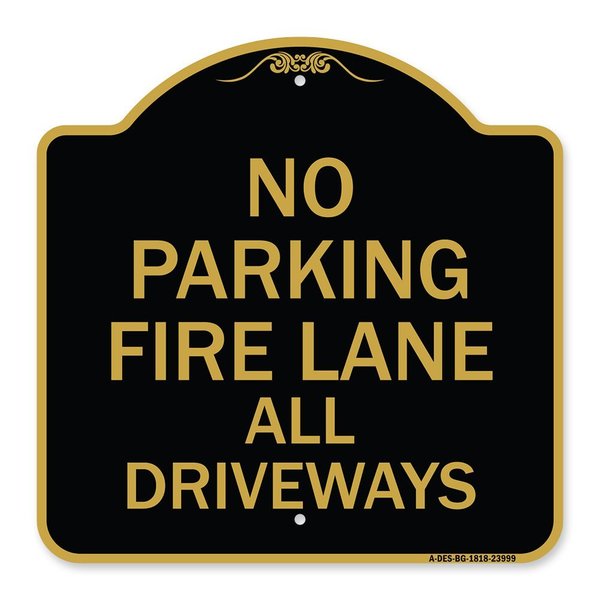 Signmission Designer Series Sign Fire Lane All Driveways, Black & Gold Aluminum Sign, 18" x 18", BG-1818-23999 A-DES-BG-1818-23999